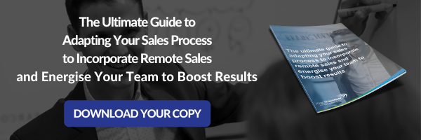 The Ultimate Guide to Adapting Your Sales Process to Incorporate Remote Sales and Energise Your Team to Boost Results (1)